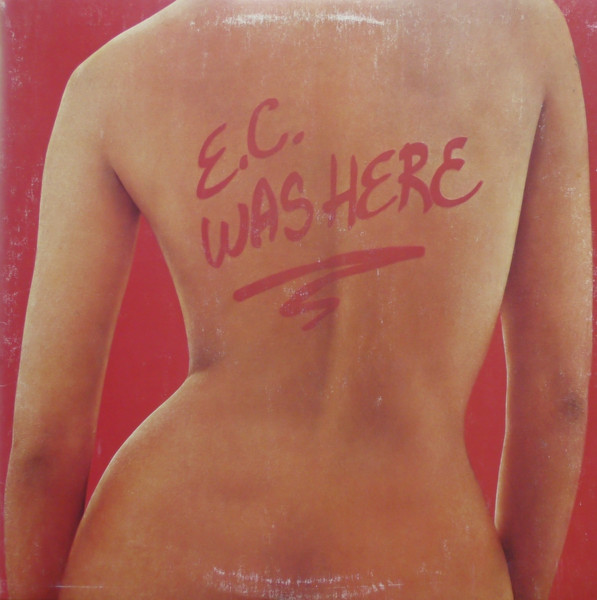 Eric Clapton – E.C. Was Here (1975, Vinyl) - Discogs