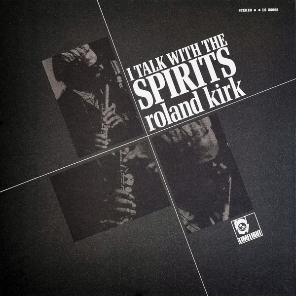 Roland Kirk - I Talk With The Spirits | Releases | Discogs