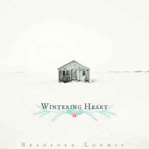 Bradford Loomis - Wintering Heart album cover
