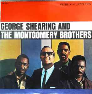 George Shearing And The Montgomery Brothers – George Shearing And 