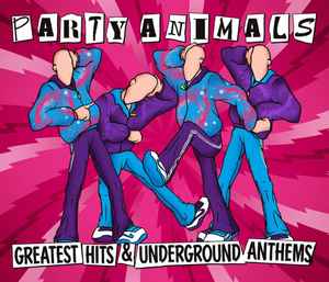 Party Animals - Greatest Hits & Underground Anthems album cover