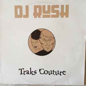 Traks Couture - DJ Rush