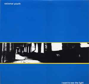I Want To See The Light - Rational Youth