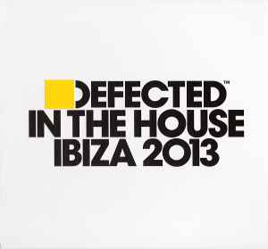 Defected In The House - Ibiza 2013 - Various