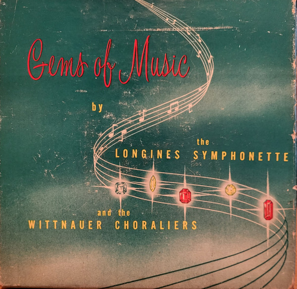 The Longines Symphonette The Wittnauer Choraliers Gems Of Music