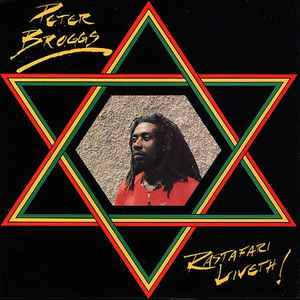 Rastafari Liveth! - Peter Broggs