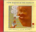 Tom Grose & The Varsity – She Wants Your Money (1988, CD 