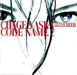 Chage & Aska – Code Name 2. Sister Moon (1996, CD) - Discogs