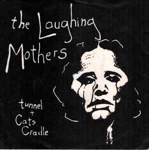 The Laughing Mothers - Tunnel / Cats Cradle album cover