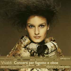 Concerti Per Fagotto E Oboe - Vivaldi / Sergio Azzolini, Hans Peter Westermann, Sonatori De La Gioiosa Marca