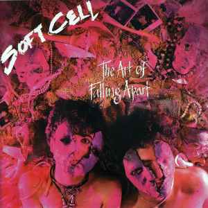 The Art Of Falling Apart - Soft Cell