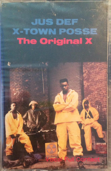 Jus Def / X-Town Posse, The Original X – Vocal Full Contact (1990