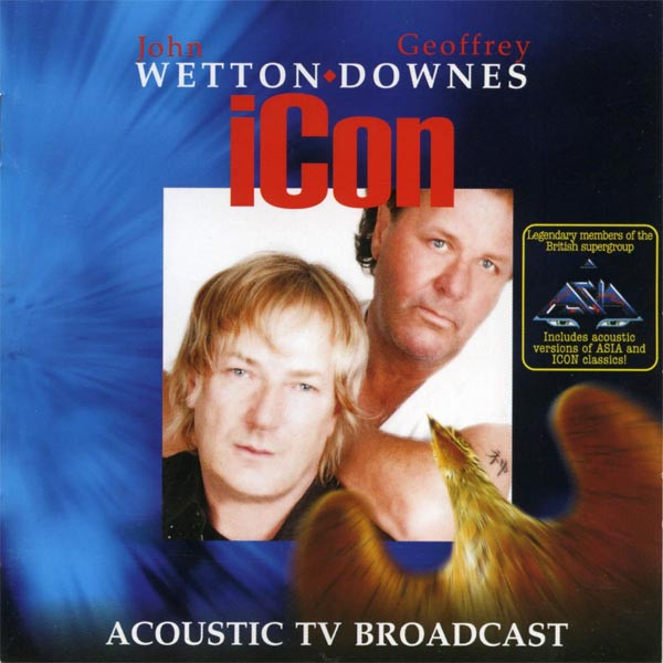 John Wetton ♢ Geoffrey Downes – Icon - Acoustic TV Broadcast DVD 