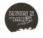 Cover of Bringing In The Darlings, 2012-02-21, CD