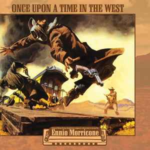 Ennio Morricone – Once Upon A Time In The West (2014, Gatefold, Vinyl) -  Discogs