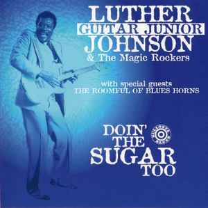 Luther "Guitar Junior" Johnson - Doin' The Sugar Too album cover