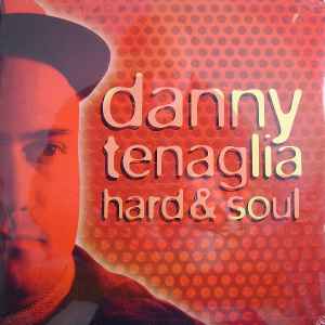 Danny Tenaglia - Hard & Soul album cover