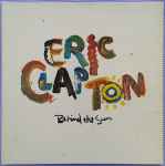 Eric Clapton - Behind The Sun | Releases | Discogs