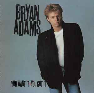 Bryan Adams – You Want It You Got It (CD) - Discogs