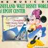 Various - The Music Of Disneyland / Walt Disney World And Epcot Center