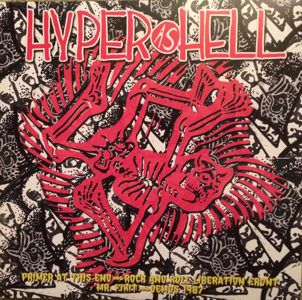 télécharger l'album Hyper As Hell - Primer At This End Rock And Roll Liberation Front Mr Fixit Demos 1987