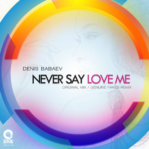 ladda ner album Denis Babaev - Never Say Love Me