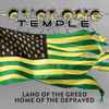 Cyclone Temple - Land Of The Greed...Home Of The Depraved
