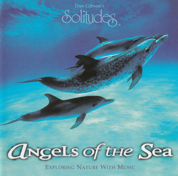 last ned album Dan Gibson - Angels Of The Sea