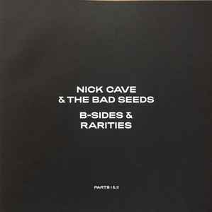 B-Sides & Rarities (Parts I & II) - Nick Cave & The Bad Seeds