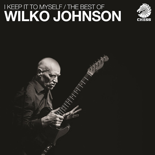 Wilko Johnson – I Keep It To Myself / The Best Of Wilko Johnson
