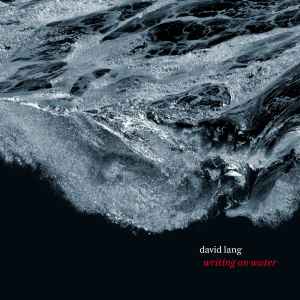 Writing On Water - David Lang