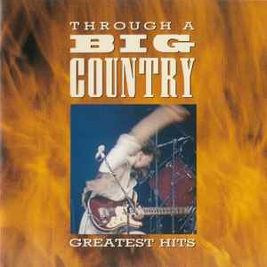 Big Country - Through A Big Country (Greatest Hits)