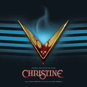 Christine (Original Motion Picture Score) - John Carpenter In Association with Alan Howarth