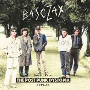 Basczax - Music From The Post Punk Dystopia 1979-80 album cover