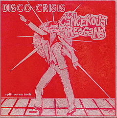 baixar álbum Disco Crisis Cancerous Reagans - split seven inch