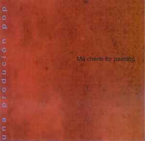 Ma Cherie For Painting - Una Producion Pop album cover