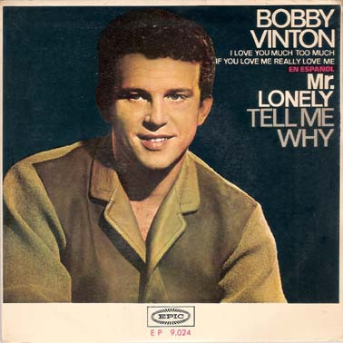 descargar álbum Bobby Vinton - Mr Lonely If You Love Me Really Love Me Tell Me Why I Love You Much Too Much