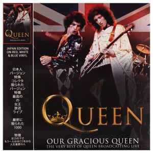 Queen - Our Gracious Queen - The Very Best Of Queen Broadcasting Live