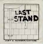 Last Stand – Just A Number / Caviare (1981, Vinyl) - Discogs