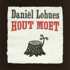 Daniël Lohues - Hout Moet album cover