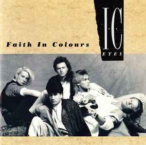 I.C. Eyes - Faith In Colours