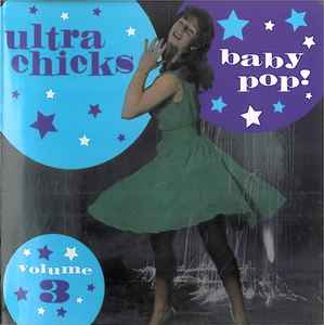 Ultra Chicks Volume 3 Baby Pop! - Various