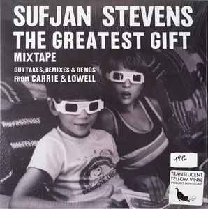 The Greatest Gift (Mixtape) (Outtakes, Remixes & Demos From Carrie & Lowell) - Sufjan Stevens