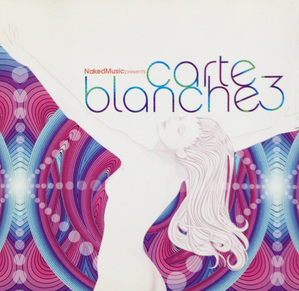 Naked Music Presents Carte Blanche 3 (2002, CD) - Discogs