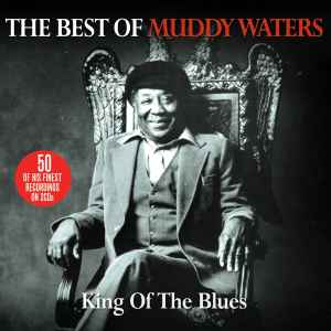 Muddy Waters - King Of The Blues - The Best Of Muddy Waters album cover