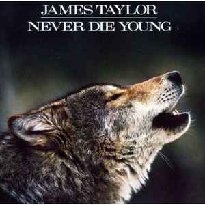 James Taylor (2) - Never Die Young