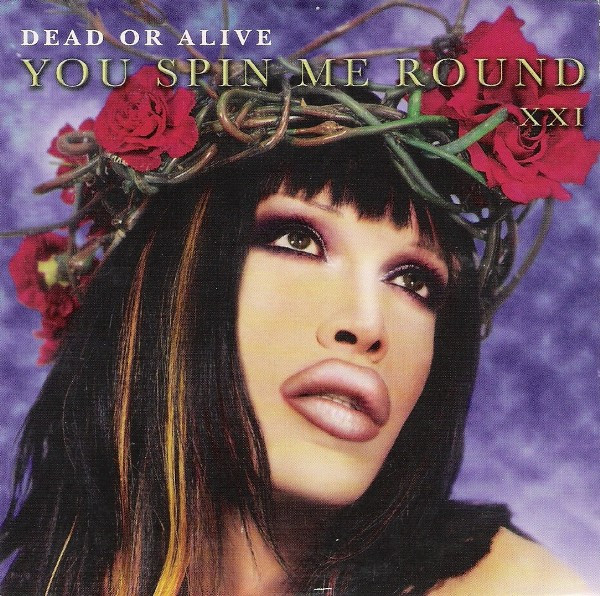 Dead Or Alive – You Spin Me Round XXI (2003, CD) - Discogs