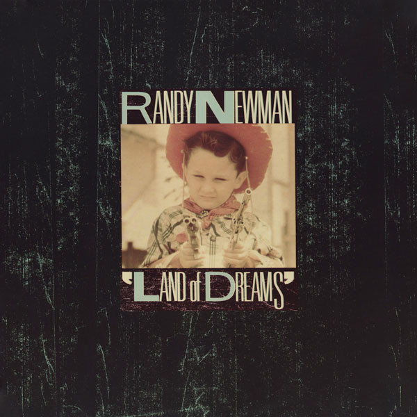 Randy Newman – Land Of Dreams (1988