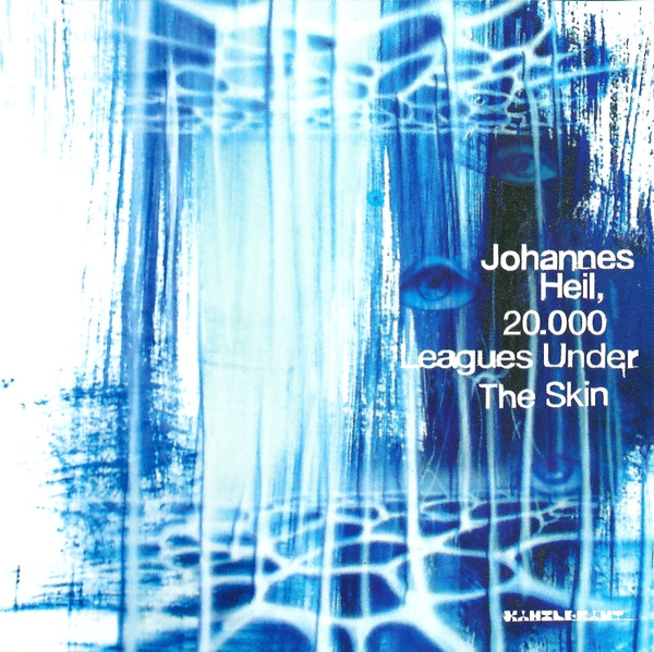 Johannes Heil – 20.000 Leagues Under The Skin (2003, CD 