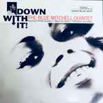 The Blue Mitchell Quintet - Down With It | Releases | Discogs